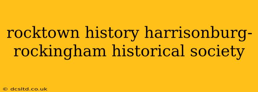 rocktown history harrisonburg-rockingham historical society