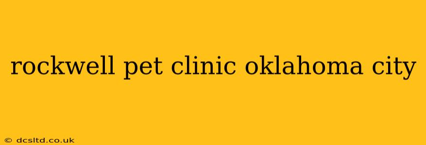 rockwell pet clinic oklahoma city