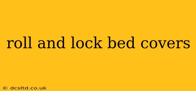 roll and lock bed covers
