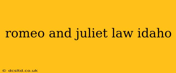 romeo and juliet law idaho
