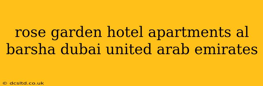 rose garden hotel apartments al barsha dubai united arab emirates