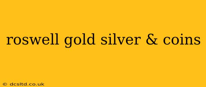 roswell gold silver & coins