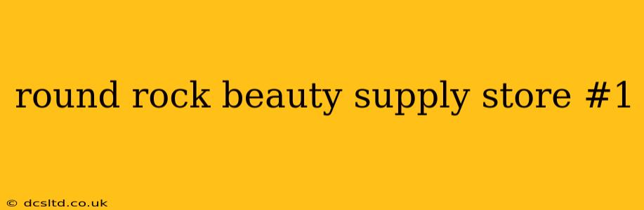 round rock beauty supply store #1