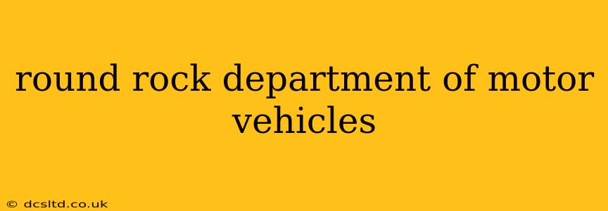 round rock department of motor vehicles
