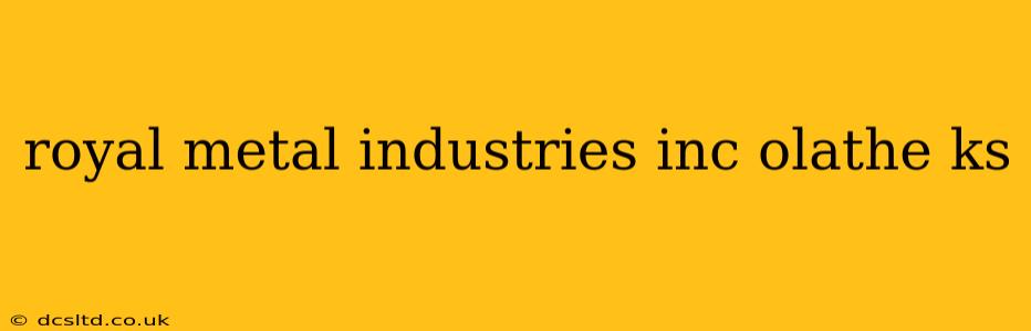 royal metal industries inc olathe ks
