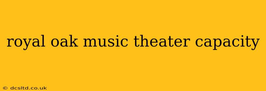 royal oak music theater capacity