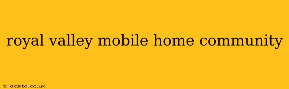 royal valley mobile home community