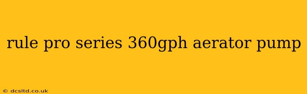 rule pro series 360gph aerator pump
