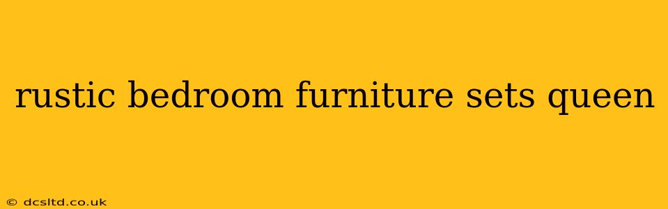 rustic bedroom furniture sets queen