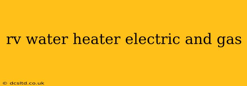 rv water heater electric and gas