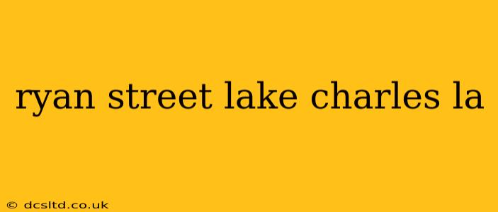 ryan street lake charles la