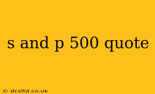 s and p 500 quote