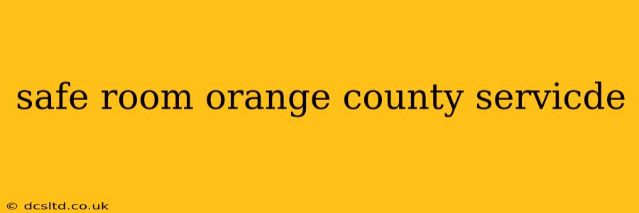 safe room orange county servicde