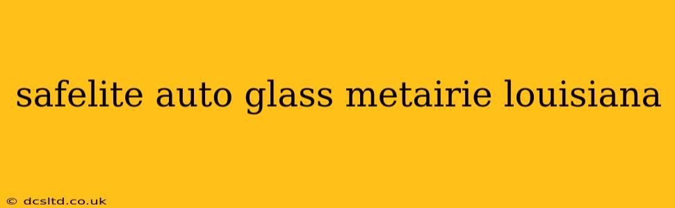 safelite auto glass metairie louisiana