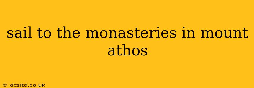sail to the monasteries in mount athos