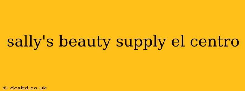sally's beauty supply el centro