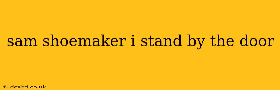sam shoemaker i stand by the door