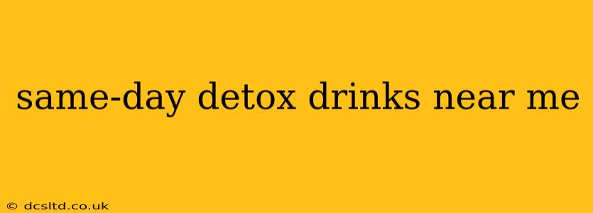 same-day detox drinks near me