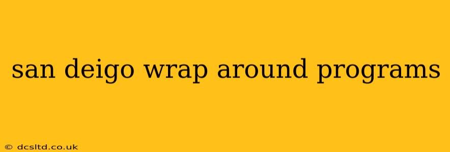 san deigo wrap around programs