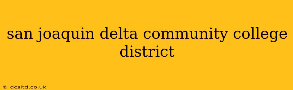 san joaquin delta community college district