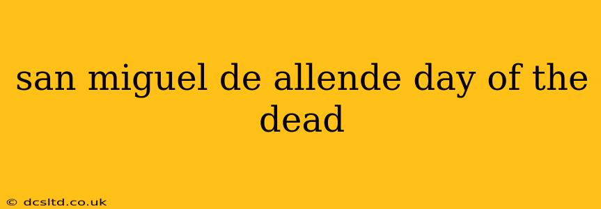 san miguel de allende day of the dead