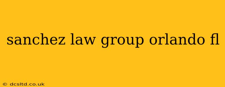 sanchez law group orlando fl