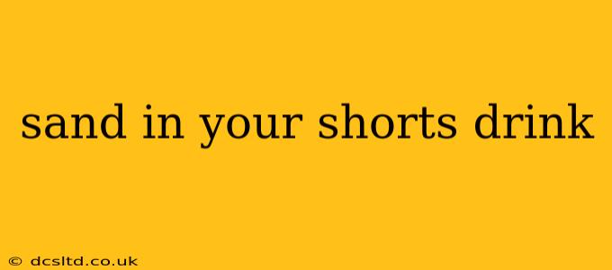 sand in your shorts drink