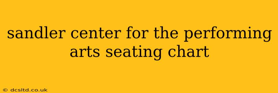 sandler center for the performing arts seating chart