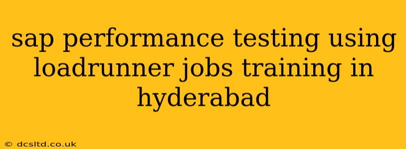 sap performance testing using loadrunner jobs training in hyderabad