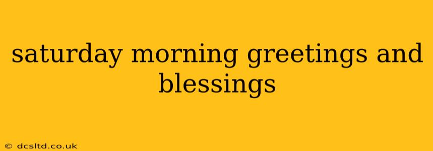 saturday morning greetings and blessings