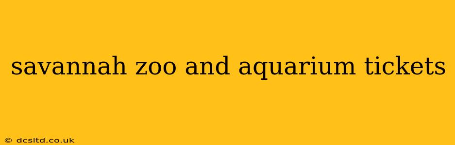 savannah zoo and aquarium tickets