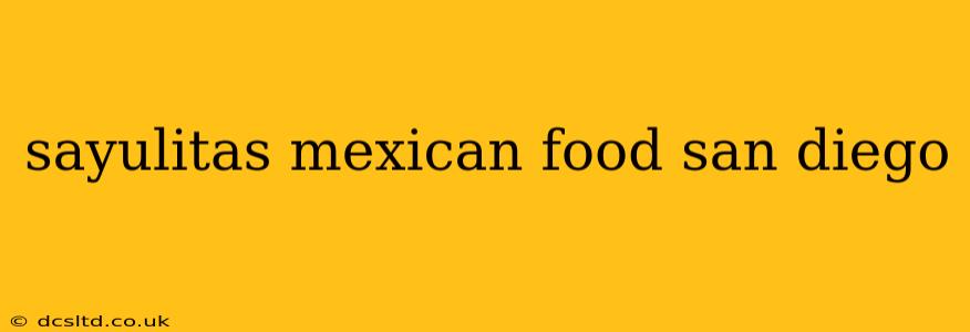 sayulitas mexican food san diego