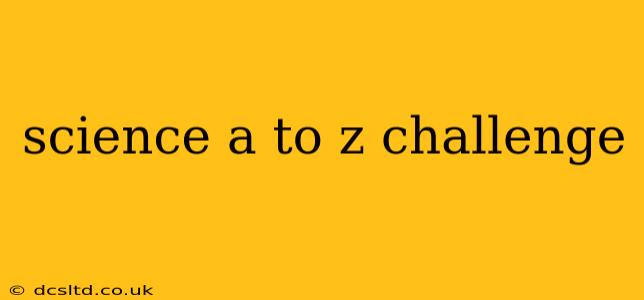 science a to z challenge