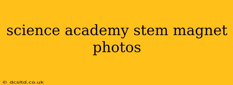 science academy stem magnet photos