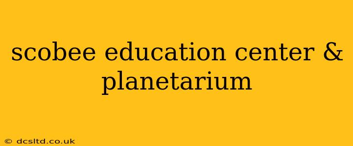 scobee education center & planetarium