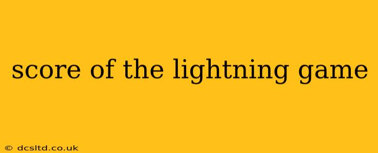 score of the lightning game