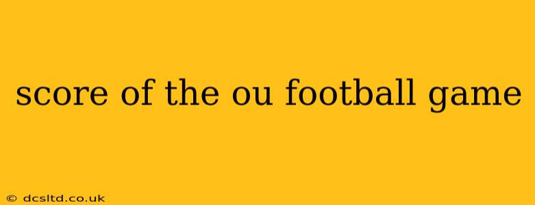 score of the ou football game