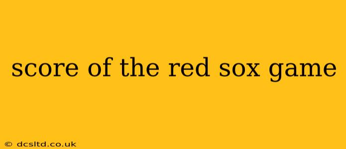 score of the red sox game