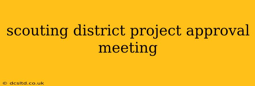 scouting district project approval meeting