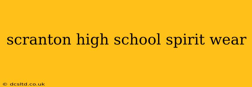 scranton high school spirit wear