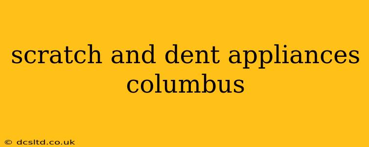 scratch and dent appliances columbus