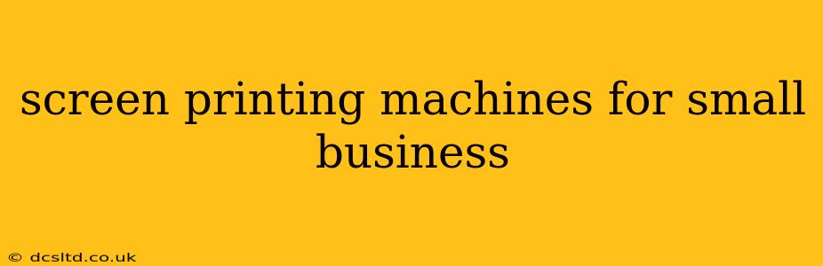 screen printing machines for small business