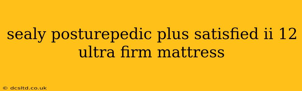 sealy posturepedic plus satisfied ii 12 ultra firm mattress