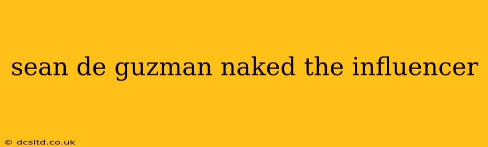 sean de guzman naked the influencer