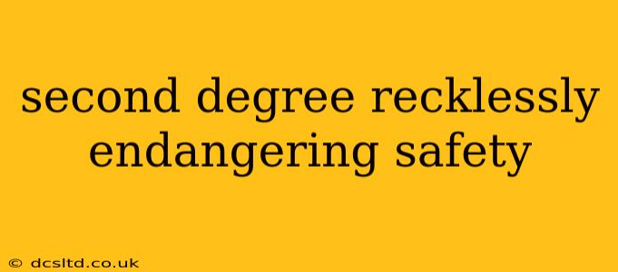 second degree recklessly endangering safety