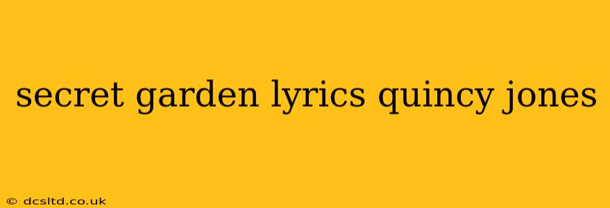 secret garden lyrics quincy jones