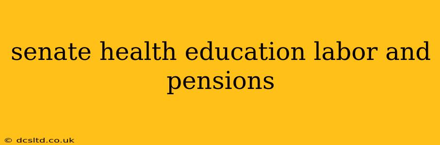 senate health education labor and pensions