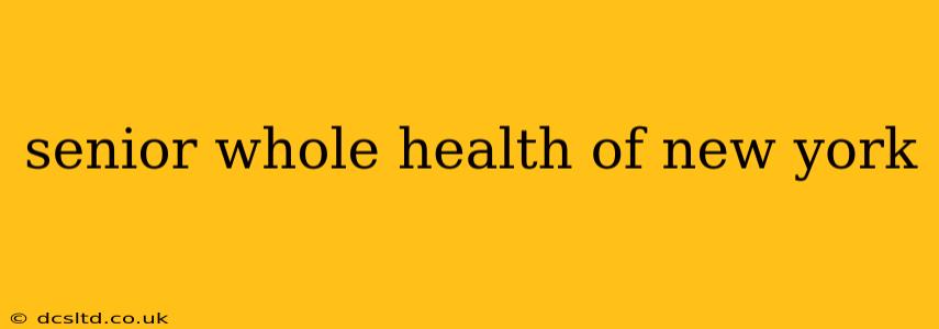 senior whole health of new york
