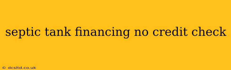septic tank financing no credit check