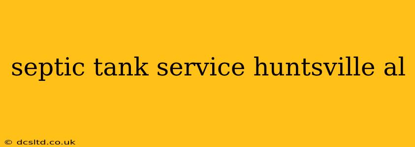 septic tank service huntsville al